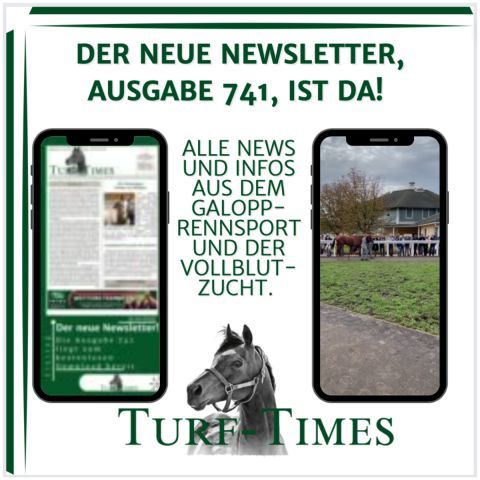 Der neue Turf-Times Newsletter, Ausgabe 741, ist da!